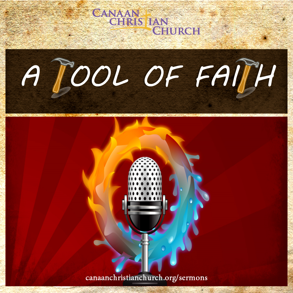 A Tool of Faith Canaan Christian Church